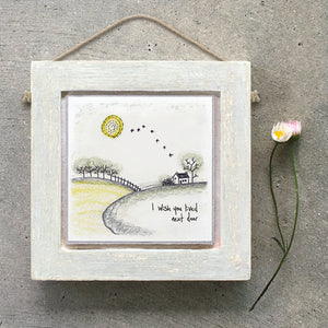 East of India Square Wooden Hanging Picture 'I wish you lived next door'