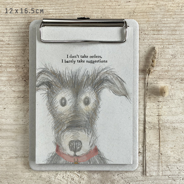 East of India Mini Dog Notepad Clip Board 'I don't take orders, I barely take suggestions.'