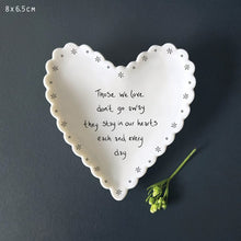 Load image into Gallery viewer, East of India White Scallop Porcelain Trinket Dish 'Those we love don't go away ......'