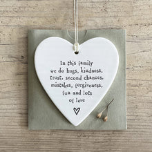 Load image into Gallery viewer, East of India Porcelain Hanging Heart &#39;In this family we do hugs, kindness .........&#39;