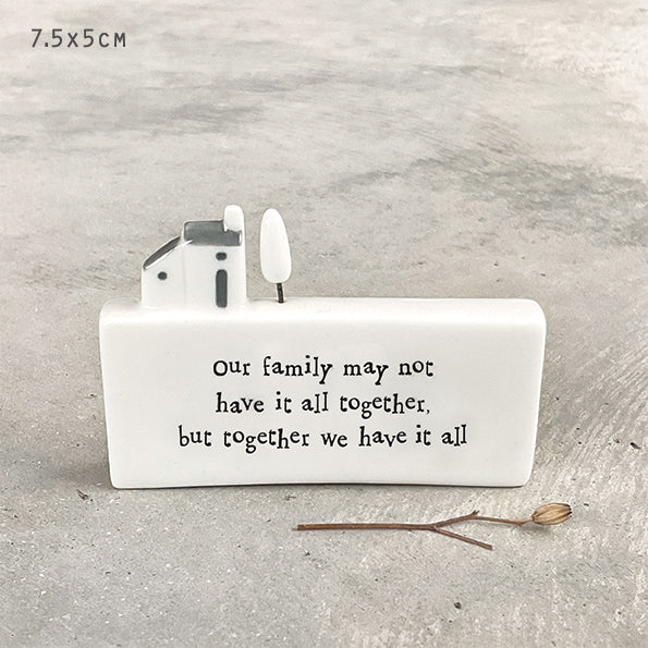 East of India Mini House Scene 'Our family may not have it all together but ...