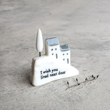 Load image into Gallery viewer, East of India Porcelain Houses on a Hill &#39; I wish you lived next door&#39; Gift Boxed