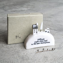 Load image into Gallery viewer, East of India Porcelain mini scene in gift box &#39;Difficult roads often lead to the best destinations&#39;