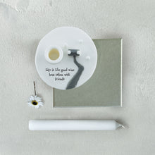 Load image into Gallery viewer, East of India Porcelain Candle Holder &#39;Life is like good wine best taken with friends&#39; Gift Boxed
