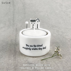 East of India 'You are the friend everybody wishes they had' Porcelain House Scene Tea Light Holder