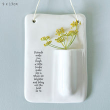Load image into Gallery viewer, East of India Porcelain Wall Vase - 'Friends make you laugh ......