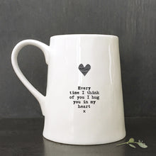 Load image into Gallery viewer, East of India Porcelain Tankard Style Mug - &#39;Every time I think of you I hug you in my heart&#39;