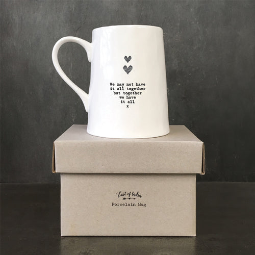 East of India Porcelain Tankard Style Mug - 'We may not have it all together but .....