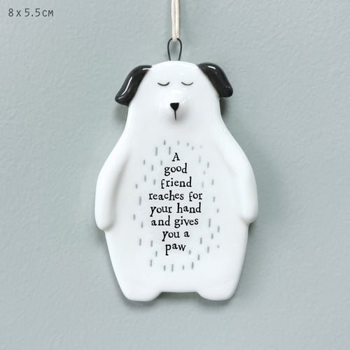 East of India White Porcelain Hanging Dog 'A good friend reaches for your hand ......
