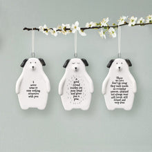 Load image into Gallery viewer, East of India White Porcelain Hanging Dog &#39;Those we love don&#39;t go away they walk beside us ........&#39;