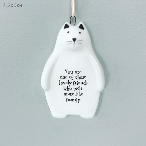 East of India White Porcelain Cat 'You are a lovely friend that feels like family'.