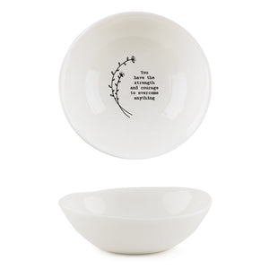 East of India Medium Wobbly Bowl 'You have the strength and courage .....'