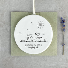 Load image into Gallery viewer, East of India Porcelain Hanging Bauble Decoration 'Start each day with a wagging tail'