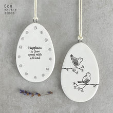 Load image into Gallery viewer, Porcelain Flat Hanging Egg with message &#39;Happiness is time spent with a friend&#39;