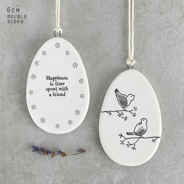 Porcelain Flat Hanging Egg with message 'Happiness is time spent with a friend'