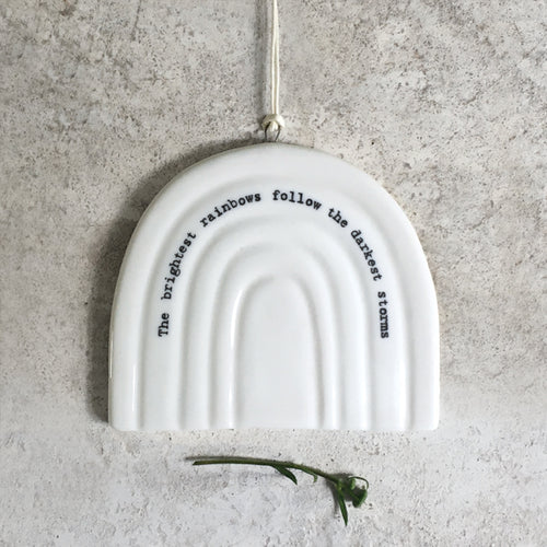 East of India Porcelain Rainbow - The brightest rainbows follow the darkest storms' .