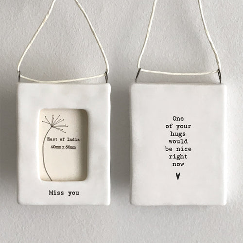East of India Porcelain Miniature Open Frame 'One of your hugs .....'