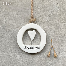 Load image into Gallery viewer, East of India Porcelain Cut Out Hanger 'Always you'