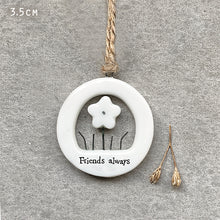 Load image into Gallery viewer, East of India Porcelain Cut Out Hanger Friends always