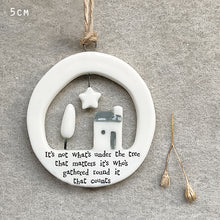 Load image into Gallery viewer, East of India Porcelain Cut Out Hanger 'It's not whats under the tree that matters ....