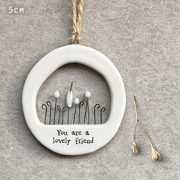 East of India Porcelain Cut Out Hanger 'You are a lovely friend'