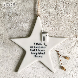 East of India Rustic Porcelain Hanging Star 'I thank my lucky stars that I have a lovely friend like you'.