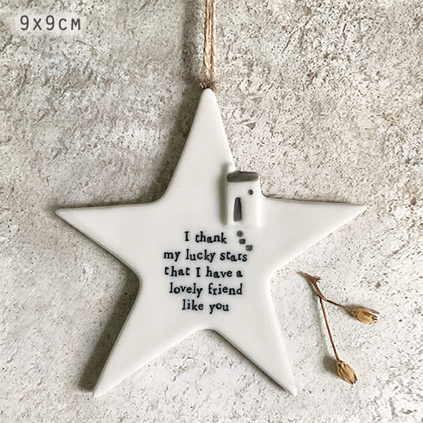 East of India Rustic Porcelain Hanging Star 'I thank my lucky stars that I have a lovely friend like you'.