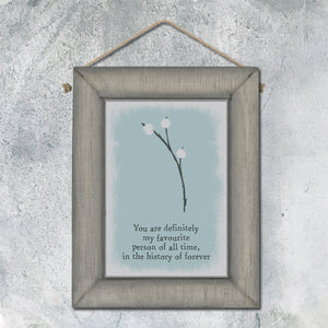 East of India  Wooden Hanging Picture 'You are definately my favourite person ...