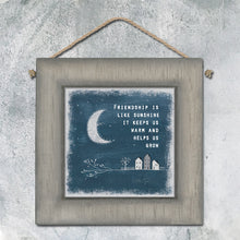 Load image into Gallery viewer, East of India Square Wooden Hanging Picture &#39;Friendship is like sunshine ...