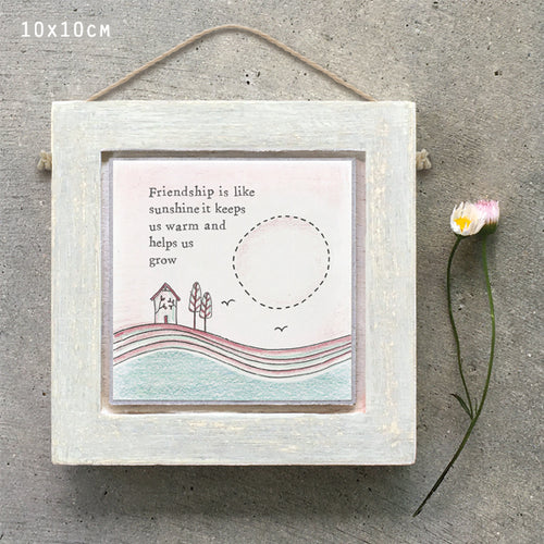 East of India Square Wooden Hanging Picture 'Friendship is like sunshine it keeps us warm and helps us grow.