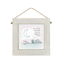 Load image into Gallery viewer, East of India Square Wooden Hanging Picture &#39;You are the best thing that ever happened to me.&#39;