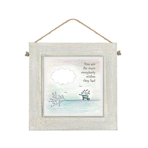 East of India Square Wooden Hanging Picture 'You are the mum everyone wishes they had'..