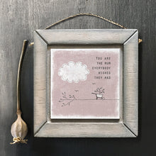 Load image into Gallery viewer, East of India Small Wooden Picture - You are The Mum Everyone Wishes They Had