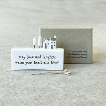 Load image into Gallery viewer, East of India Porcelain mini scene in gift box &#39;May love and laughter fill you heart and your home.&#39;.