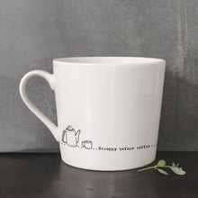 Load image into Gallery viewer, Porcelain Wobbly Mug - Stroppy Before Coffee