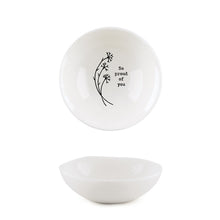 Load image into Gallery viewer, East of India Small Hedgerow Bowl &#39;So proud of you&#39;