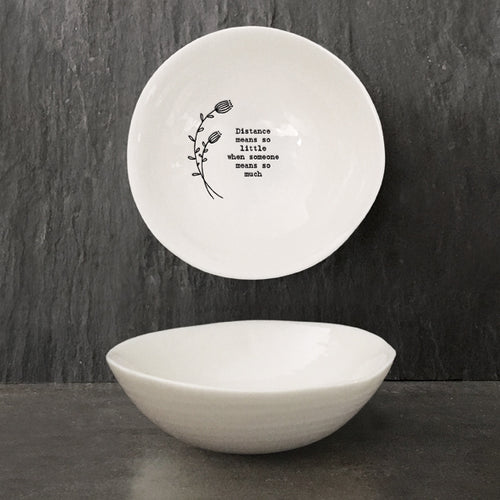 East of India Medium Wobbly Bowl 'Distance means so little when someone means so much.