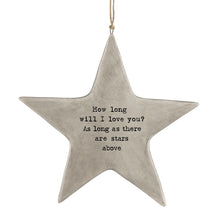 Load image into Gallery viewer, East of India Rustic Porcelain Hanging Star &#39;How long will I love you ...