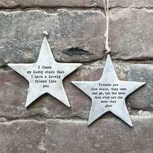 Load image into Gallery viewer, East of India Rustic Porcelain Hanging Star &#39;Friends are like stars, they come and ...
